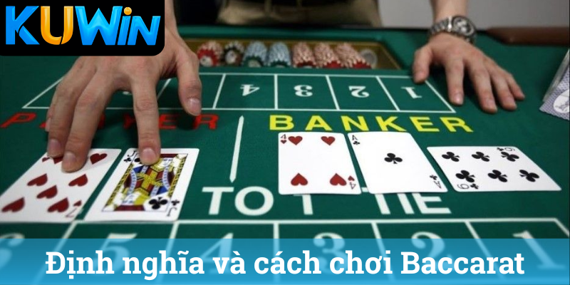 Định nghĩa và cách chơi Baccarat