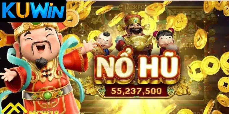 No Hu Than Tai Kuwin va cach choi Nổ Hũ Thần Tài Kuwin và cách chơi